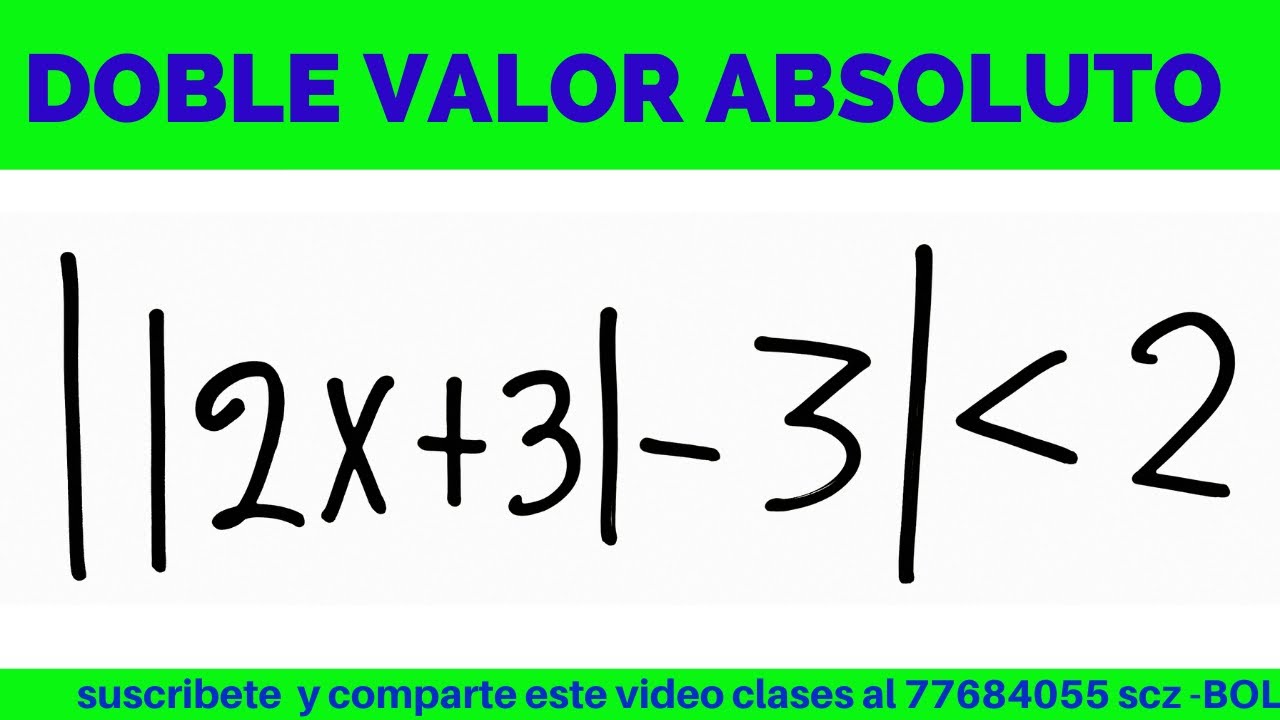 INECUACION CON DOBLES (DOS) VALORES ABSOLUTOS UN VALOR ABSOLUTO DENTRO