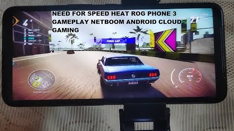 Rog Phone 3 Need For Speed Heat 2019 Android Gameplay Netboom Cloud Gaming