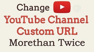 How To Change YouTube Custom URL!!!