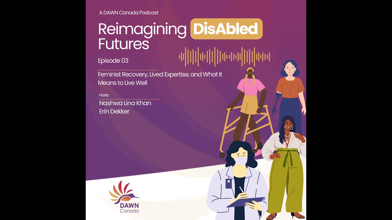 Reimagining Disabled Futures: Season 1, Episode 3 - Feminist Recovery and Lived Expertise