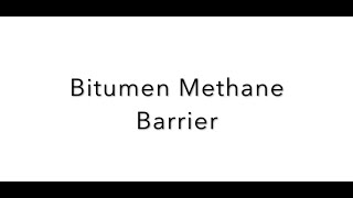Bitumen Methane Barrier