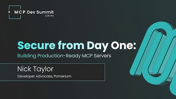 [Session] Secure from Day One  Building Production Ready MCP Servers with Nick Taylor - Pomerium