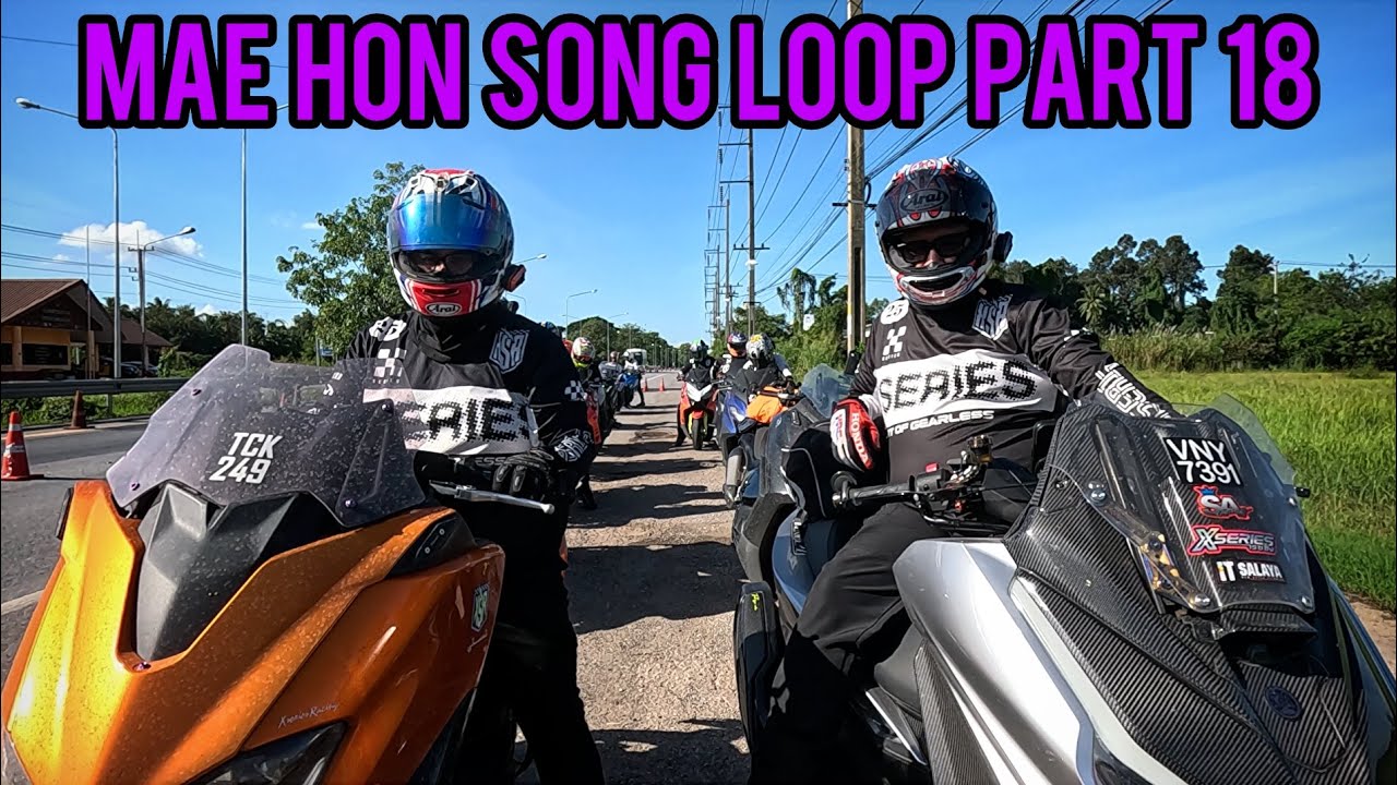 Mae Hong Son Loop Xseries Racing Part 18 🏴‍☠️