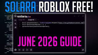 SOLARA UPDATED EXECUTOR | FREE & KEYLESS WINDOWS EXECUTOR FOR JUNE 2026! SAVE INSTANCE & DECOMPILE