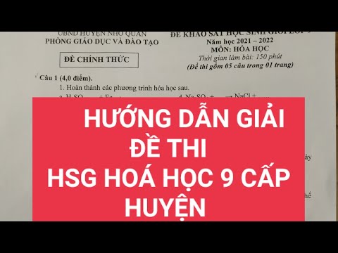 Video GIẢI ĐỀ THI HSG HOÁ 9 CẤP HUYỆN ( 2021 - 2022). - youtube