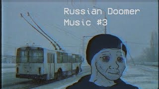 Russian Doomer Music #3