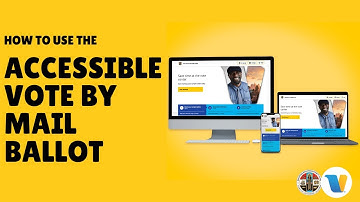 How to Use and Return an Accessible Vote by Mail Ballot