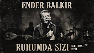 Ender Balkır - Ruhumda Sızı