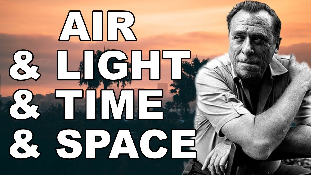 air & light & time & space Charles Bukowski YouTube