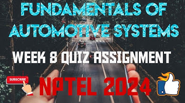 Fundamentals of Automotive Systems Week 8 Quiz Assignment Solution | NPTEL 2024 | SWAYAM 2024 |
