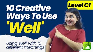 English Lesson (C1) 10 Creative Ways To Use 'WELL' In Spoken English |Speak Fluent English Naturally