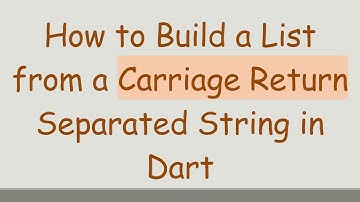 How to Build a List from a Carriage Return Separated String in Dart