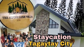 THE ALPINE LUXE VILLA | STAYCATION TAGAYTAY