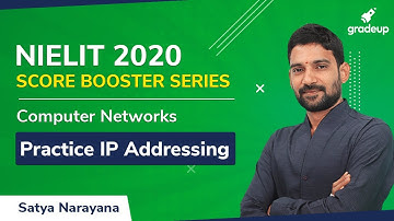 Practice IP Addressing | NIELIT 2020 | Score Booster Series | Computer Networks | Satya Sir |Gradeup