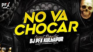 No Va Chocar - Circuit Mix - DJ PFX Kolhapur | Guaracha Remaster | Unreleased Trance
