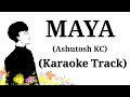 Maya  ashutosh kc  karaoke track  with lyrics  unplugged