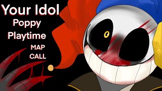 Your Idol - Poppy Playtime Open Map Call