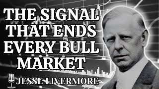 The One Signal That Ends Every Bull Market | Jesse Livermore’s Key Insight || Jesse Livermore