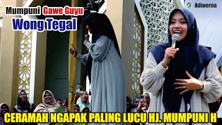 MUMPUNI GAWE GUYU WONG TEGAL // PENGAJIAN TERBARU HJ MUMPUNI HANDAYAYEKTI 25 JULI 2025