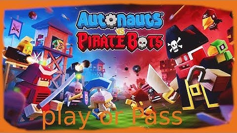Play or Pass Autonauts vs Piratebots