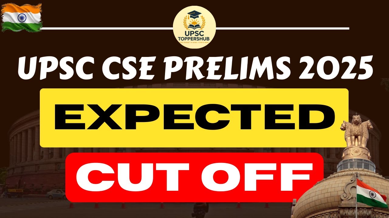 UPSC Prelims 2025 | UPSC Prelims Expected Cut Off 2025 | Full Details ...