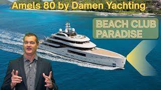Amels-80 Limited Series Superyacht – Dutch Engineering Excellence + Global Range