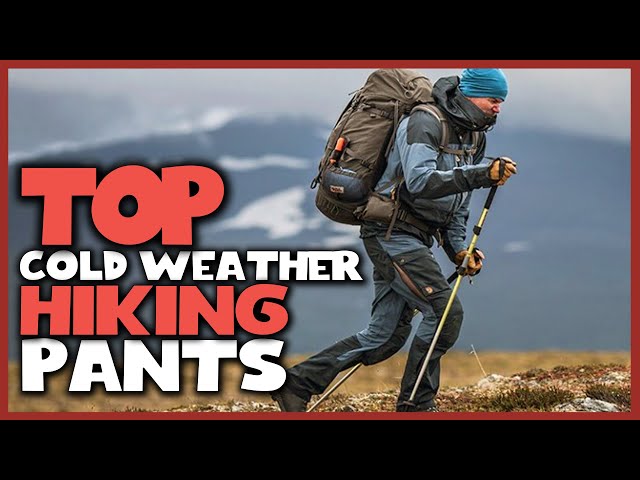 Top 4 Best Cold Weather Hiking Pants [Review] - Winter Hiking Pants Men &  Women [2023] 