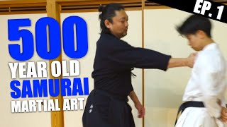 【Ep 1】I Trained A 500 YEAR OLD SAMURAI Martial Art｜Keibu Ryu Aiki Taijutsu