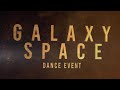 GALAXY SPACE dance event 2023