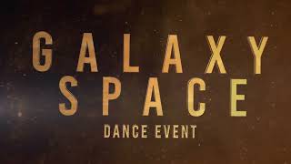 GALAXY SPACE dance event 2023