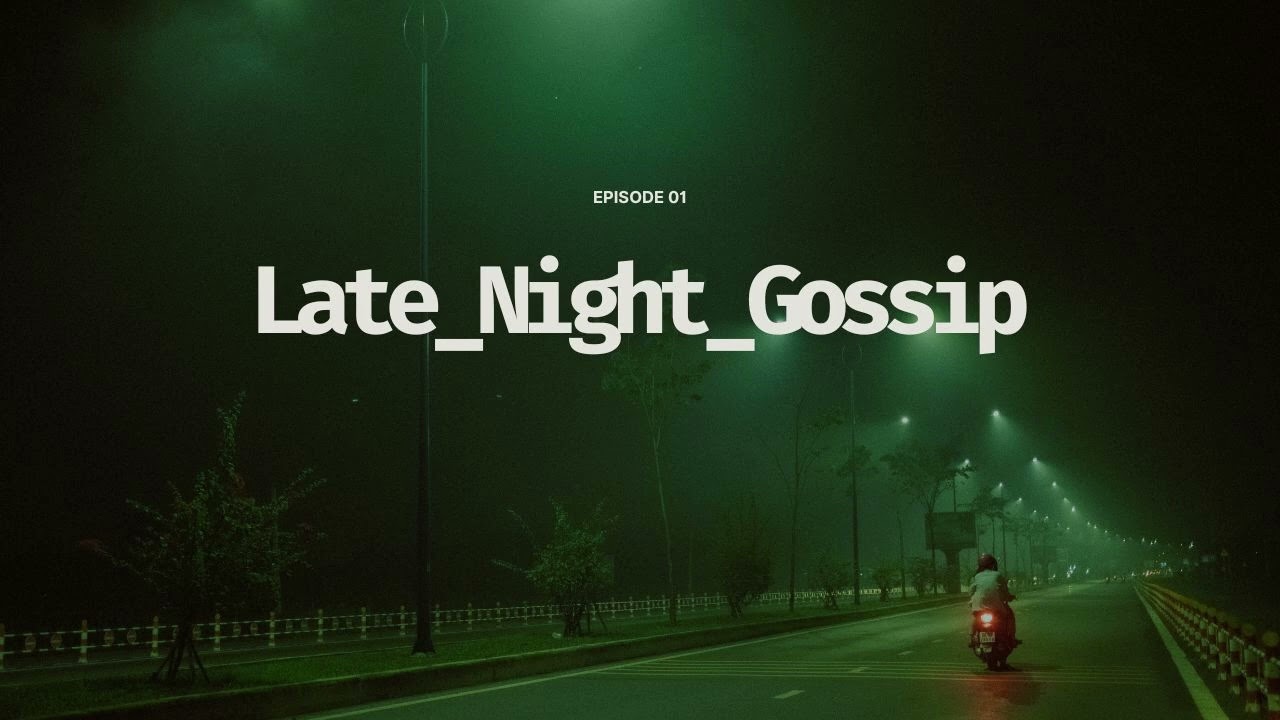 Late Night Gossip Song