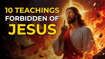 Jesus’ 10 Most FORBIDDEN Teachings | You’re Finally Ready.