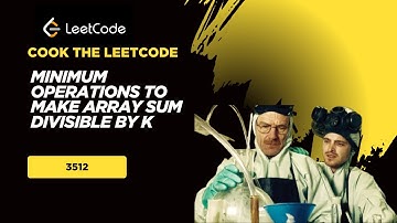 minimum operations to make array sum divisible by k |  3512 | leetcode