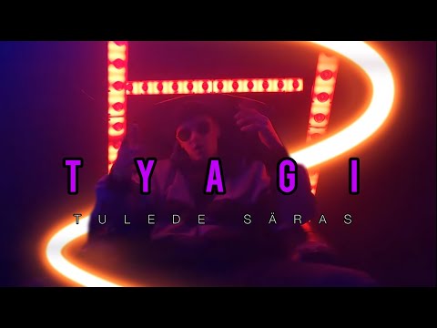 TYAGI - Tulede säras