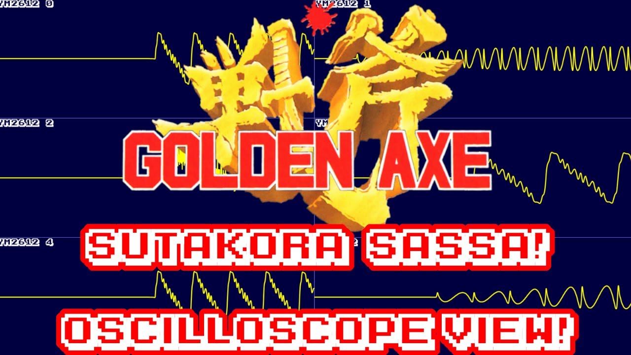 Golden Axe - Sutakora, Sassa! - In Oscilloscope View!