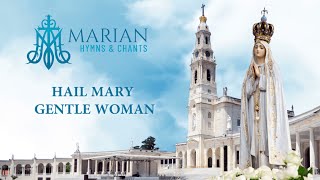 Hail Mary Gentle Woman Song Lyrics | #MarianHymns | Catholic #SongforMotherMary