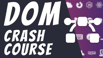 DOM Crash Course 2020 - How Does JavaScript DOM Work?