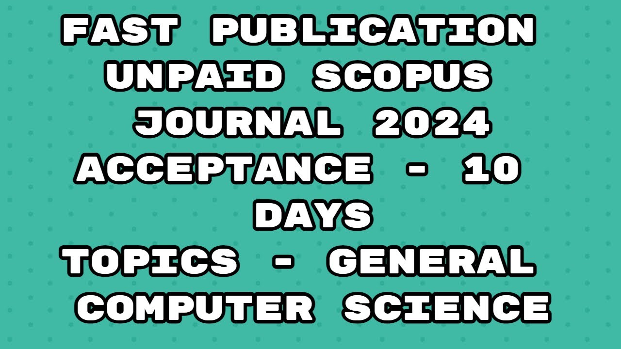 Fast Publication unpaid Scopus Journal | Fast publication Scopus journal Publication 2024