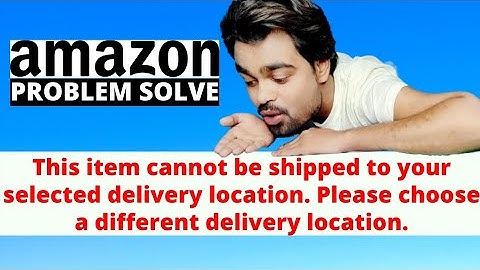 Order are not delivered to selected address in Amazon | This item cannot be shipped to your location
