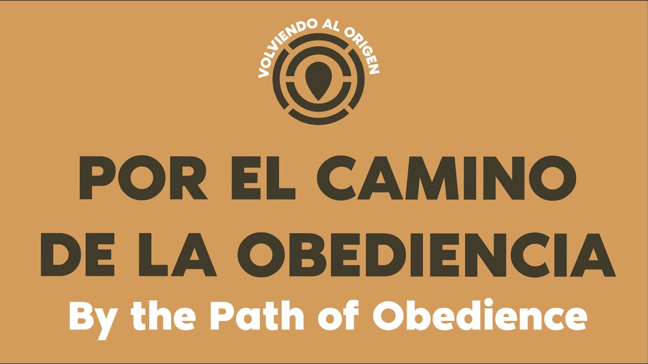 Por el Camino de la Obediencia - YouTube