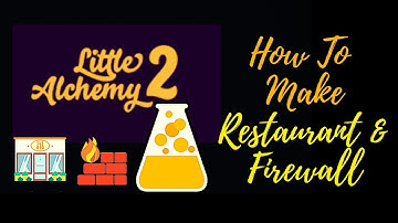 Little Alchemy 2-How to make Restaurant & Firewall Cheats & Hints
