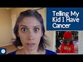 The Story of Telling My Kid I Have Cancer