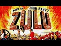 Zulu  soundtrack suite john barry