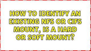 How to identify an existing NFS or CIFS mount, is a hard or soft mount? screenshot 4