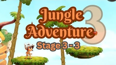 Jungle Adventure 3 | World 03 | Stage 03🏕 |