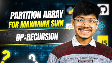 1043. Partition Array for Maximum Sum | DP | Recursion - Top Down - Bottom Up - Bottom Up Optimised