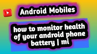 how to monitor health of your android phone battery || all android phones mi, samsung etc from app screenshot 3