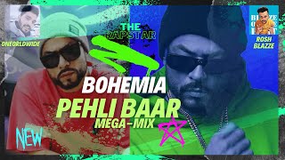 Pehli baar X Bohemia Prod by @BlazzeMusic  Mega Mashup