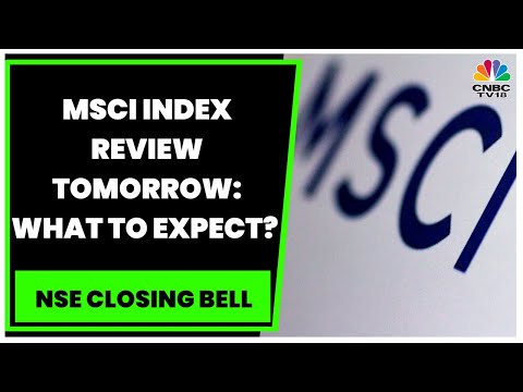 MSCI Index Review To be Announced Tomorrow, What Are The Key Expectations? | NSE Closing Bell
