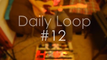 Daily Loop #12